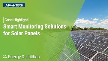 [Case Highlight] Smart Monitoring Solutions for Solar Panels, Advantech (EN)