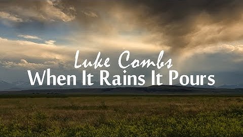 Luke Combs - When It Rains It Pours (Lyric Video)