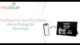 How to Change the Photo Style on Your RecallCue Day Clock screenshot 4