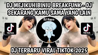 Download Lagu DJ SEKARANG KAMU SAMA YANG LAIN || DJ MEJIKUHIBINIU BREAKFUNK JEDAG JEDUG VIRAL TIKTOK TERBARU 2025 MP3 Download Lagu DJ SEKARANG KAMU SAMA YANG LAIN || DJ MEJIKUHIBINIU BREAKFUNK JEDAG JEDUG VIRAL TIKTOK TERBARU 2025 MP3