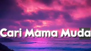 Cari mama muda song Indonesian | Viral Tiktok dance - 2019Lyrics