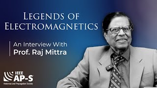 Legends Of Electromagnetics Prof. Raj Mittra