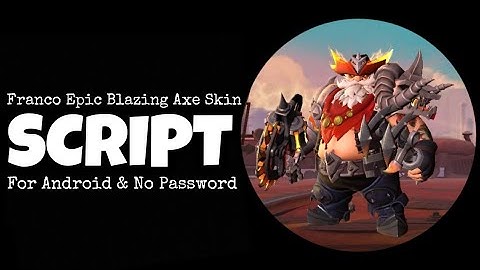 Franco Blazing Axe Skin Script | Abc File | No Password | Gloo Patch.