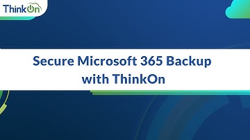 Secure Microsoft 365 backup with ThinkOn