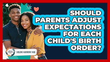 Should Parents Adjust Expectations For Each Child