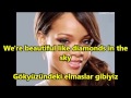 Rihanna - Diamonds İngilizce-Türkçe Altyazı (English-Turkish Subtitle)