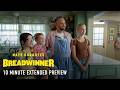 THE BREADWINNER - Extended Preview