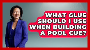 What Glue Should I Use When Building A Pool Cue? - Billiards Hustlers