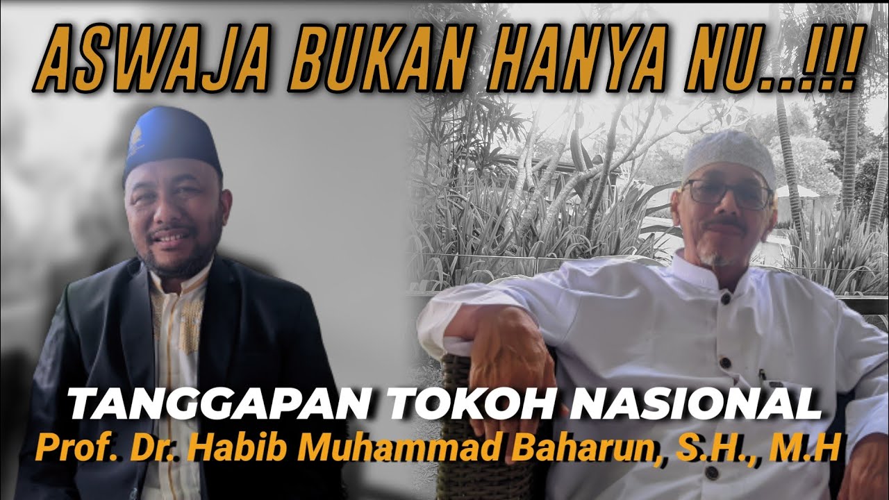 ASWAJA  BUKAN HANYA  NU TANGGAPAN TOKOH NASIONAL | PROF. DR. HABIB MUHAMMAD BAHARUN | PODCAST SANTRI