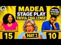 Madea Stage Play Trivia Challenge Part 2! | Test Your Knowledge!