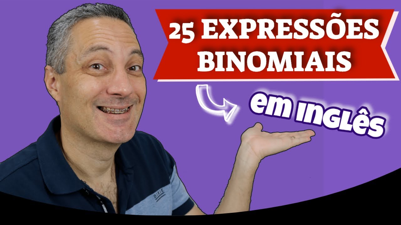 25 EXPRESSÕES BINOMIAIS em Inglês que Você PRECISA Saber