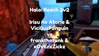 Irisu no Atorie & Vici0usP3nguin vs frankthetank490 & xOvErzZickz | Halo: Reach 2v2