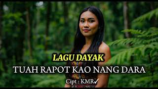 Lagu Dayak Tuah Rapot Kao Nang Dara (Cover Terbaru 2025)