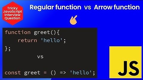 JavaScript Functions! "Arrow Function vs. Regular Function"