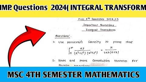 Integral transform Important questions 4th semester || Msc mathematics 2024||