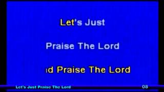 Video thumbnail of "08 Let's Just Praise The Lord"