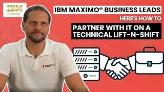 IBM Maximo®️ Business Leads Here's How To Partner With IT On A Technical Lift-N-Shift