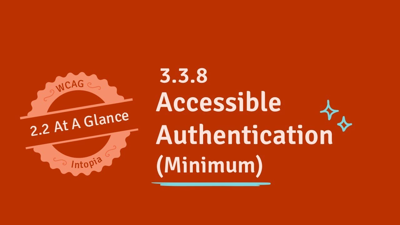 WCAG 2.2 At A Glance - 3.3.8 Accessible Authentication (Minimum) (Level AA)