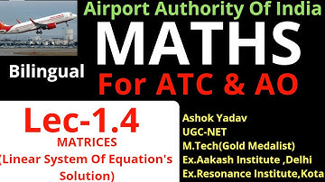||ATC-Maths|| Lec-1.4 ||MATRICES|| Linear System of Equations ||#ATC #AO #AAI || #physics #photonics