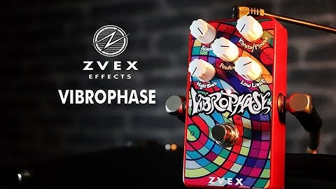 ZVEX Effects - Vibrophase