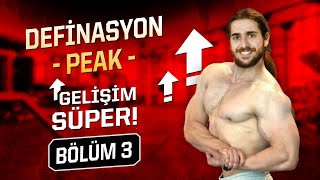 Yağ Yakarken Kas Kazandık? Peak Definasyon #3