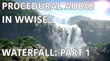 Procedural Audio in Wwise: Waterfall - Part 1
