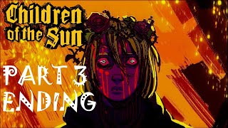 CHILDREN OF THE SUN FİNAL