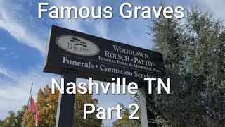 FAMOUS GRAVES*STAR-STUDDED CEMETERY-Nashville, TN  2023 (Part 2)