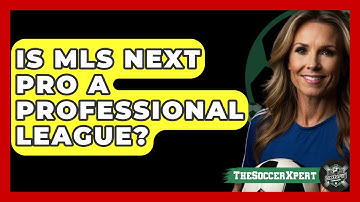 Is MLS Next Pro A Professional League? - The Soccer Xpert