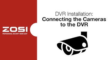 ZOSI DVR Operation - Connecting the Cameras to the DVR