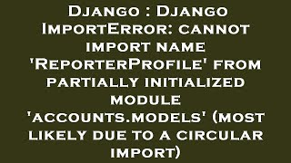 Django : Django ImportError: cannot import name 'ReporterProfile' from partially initialized module