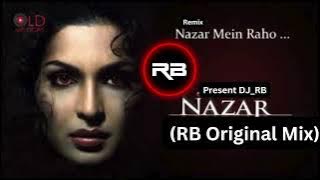 NAZAR (RB Original Mix) Nazar Mein Raho, ft, DJ_RB 2024 Remix #Nazar #hits #djrbmix #tiktok #rb