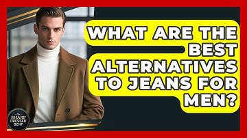 What Are The Best Alternatives To Jeans For Men? - The Sharp Dressed Gent