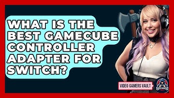 What Is The Best GameCube Controller Adapter For Switch? - Video Gamers Vault
