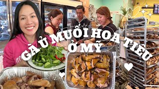GÀ Ủ MUỐI HOA TIÊU Ở MỸ CÓ NGON NHƯ Ở VIỆT NAM? || ĂN GÌ Ở MỸ