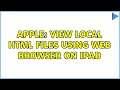 Apple: View local HTML files using web browser on iPad (3 Solutions!!)