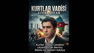 Kurtlar Vadisi Cendere (Azerbaycan Remix)
