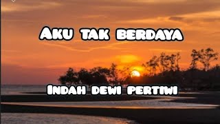 Aku Tak Berdaya - IDP ( indah dewi pertiwi ) | lirik lagu #liriklagu #akutakberdaya #idp