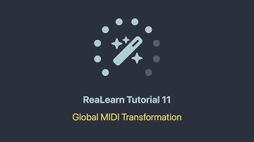 The ReaLearn Tutorials - Part 11 - Global MIDI Transformation