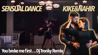 You broke me first - Conor Maynard Dancing Kike & Nahir (Dj Tronky Remix)