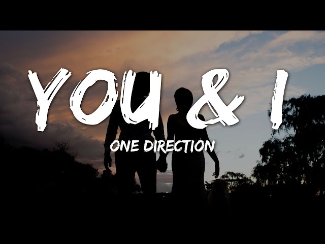 One Direction - You u0026 I (Lyrics) class=