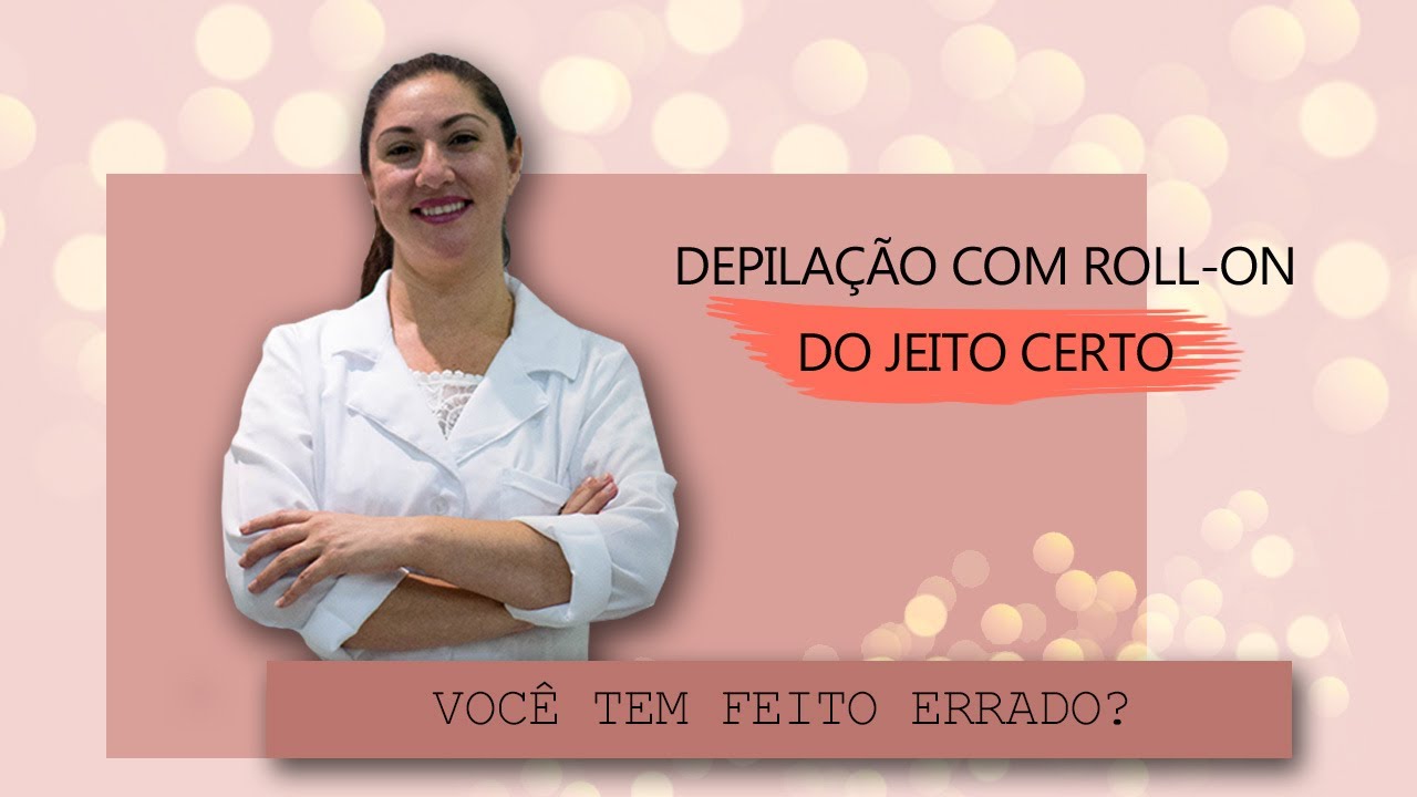 Como se depilar com rollon YouTube Como se depilar com rollon YouTube