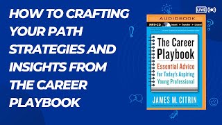 How To Crafting Your Path Strategies and Insights from the Career Playbook
