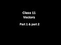 Vectors Explained in detail II Class 11