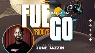 June Jazzin from #FuegoFridays