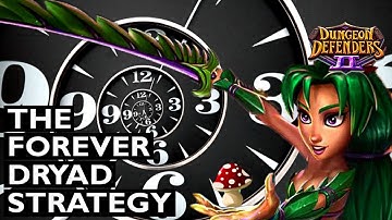 The Forever Dryad Strategy (NERFED!) - DD2