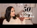 #TAG: 50 COSAS SOBRE MÍ | LO QUE NO SABÍAN