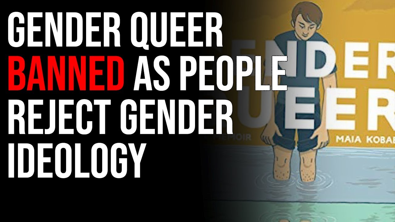 Gender Queer BANNED As People Reject Gender Ideology