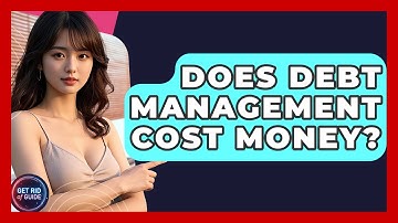 Does Debt Management Cost Money? - Get Rid Of Guide