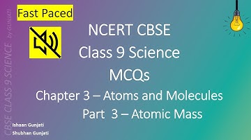 NCERT CBSE Class 9 Science - Chapter 3 Part 3: Atoms and Molecules - MCQ Quiz/Question Answer